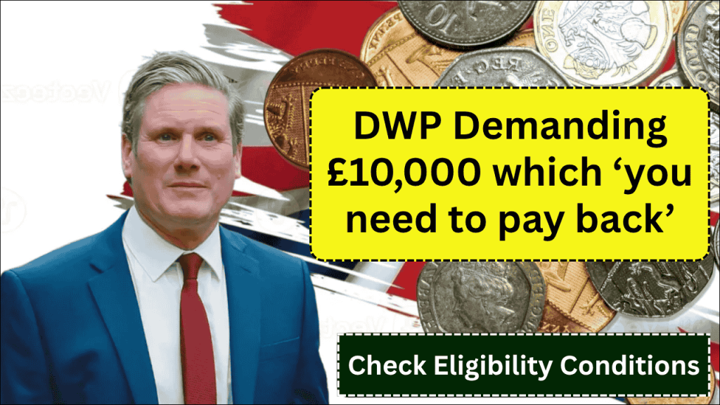DWP Demanding £10,000 Which 'You Need to Pay Back': Check Eligibility Conditions